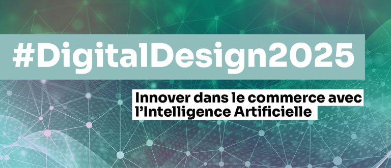 #DigitalDesign2025 : Innover dans le commerce avec l’intelligence artificielle
